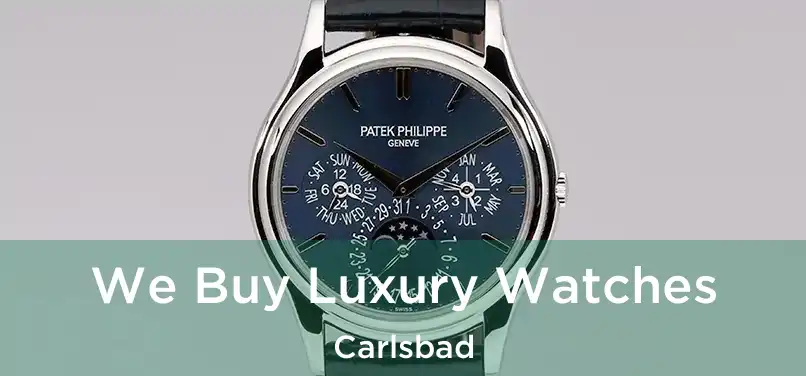  We Buy Luxury Watches Carlsbad